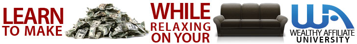 Learn to make money while relaxing on your couch. - Wealthy Affiliate University