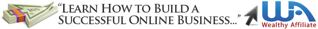 Learn how to build a successful online business. - Wealthy Affiliate