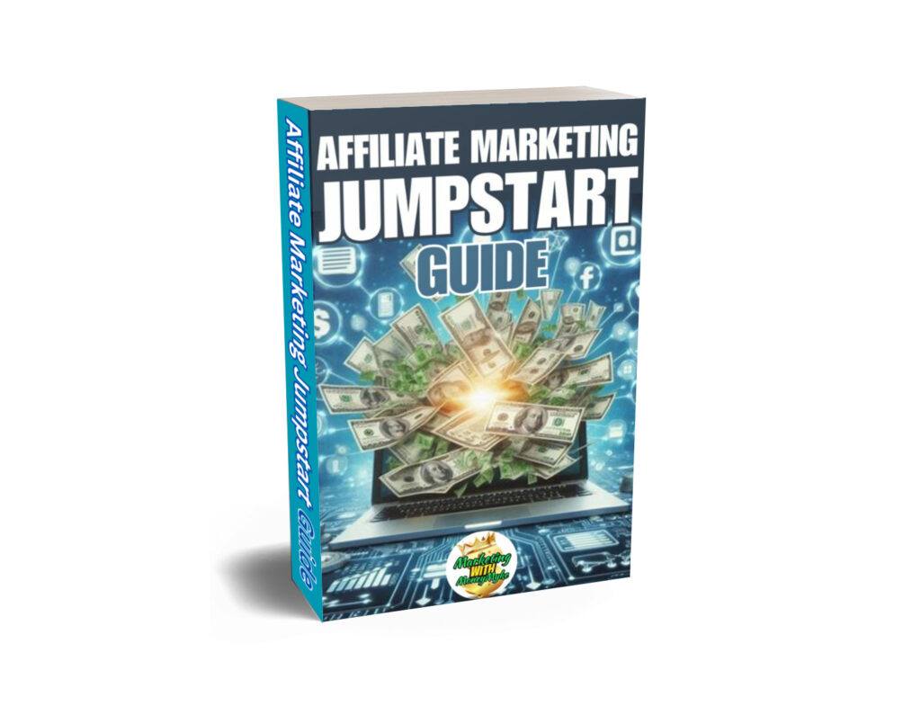 Affiliate Marketing Jumpstart Guide E-Book